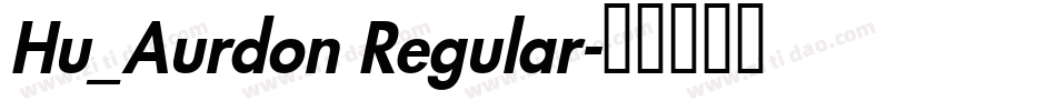 Hu_Aurdon Regular字体转换